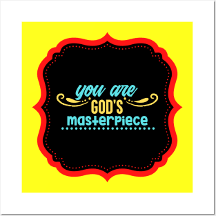 You Are God's Masterpiece Posters and Art